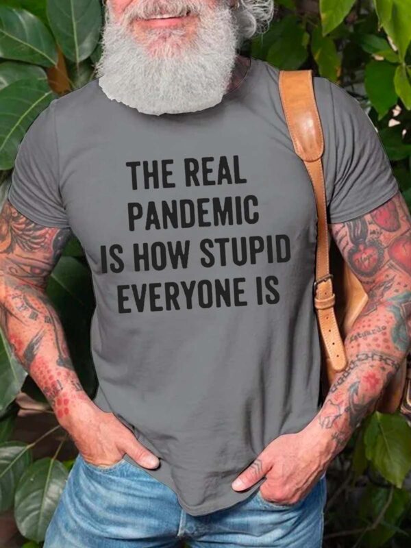 The Real Pandemic Is How Stupid Everyone Is Casual Short Sleeve Shirts & Tops - Image 3