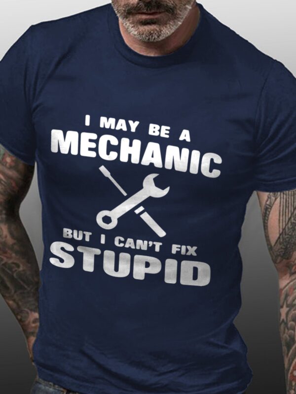 I May Be A Mechanic But I Can't Fix Stupid Cotton Blends Crew Neck Long Sleeve Shirts & Tops - Image 2