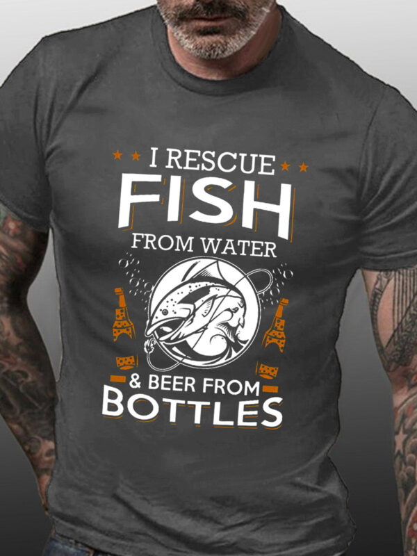 I Rescue Fish From Water & Beer From Bottles T-shirt - Image 3