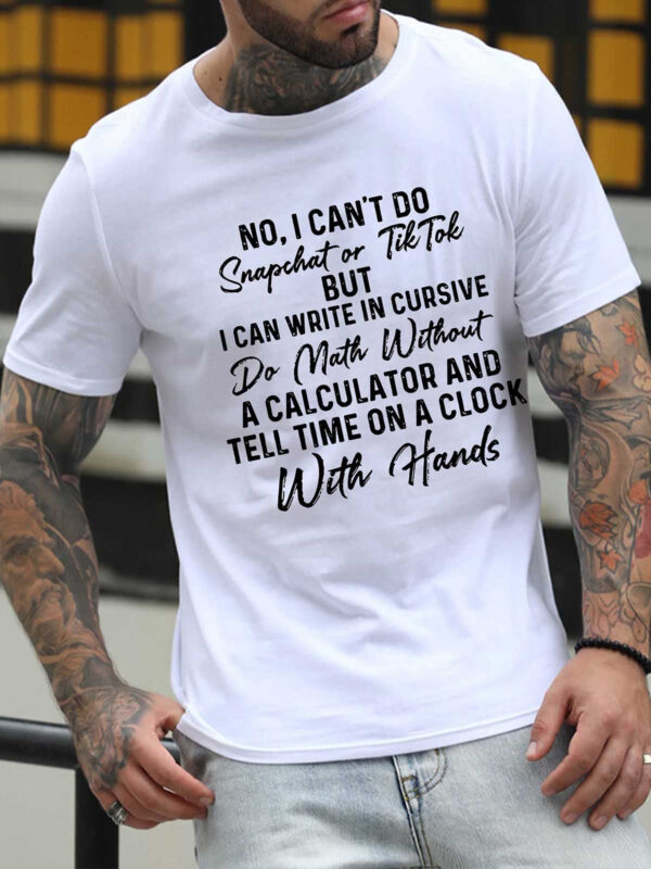 No I Can't Do Snapchat Or TikTok Men's T-shirt - Image 3