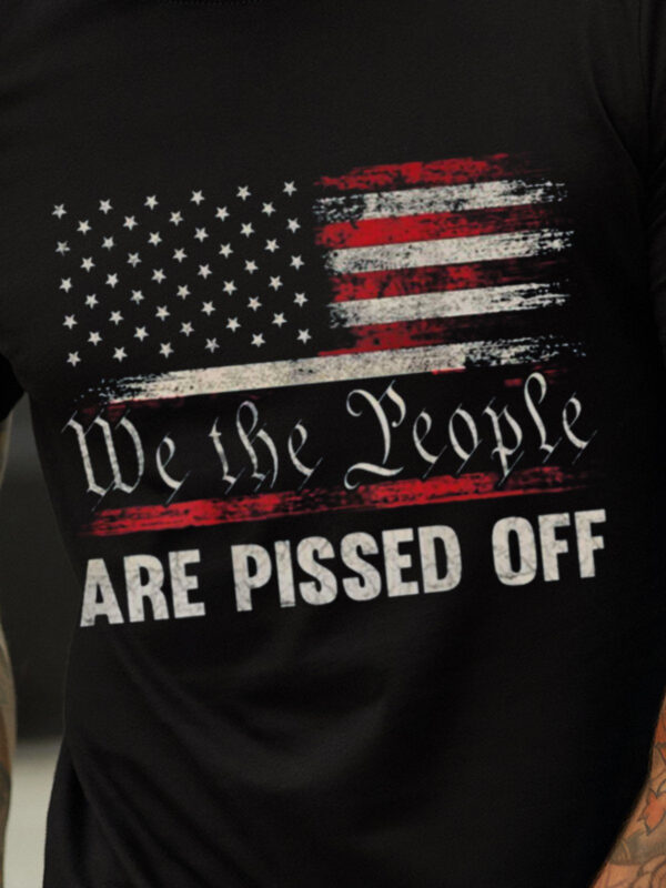 We The People Are Pissed Off Crew Neck Cotton-Blend Shirts & Tops - Image 3