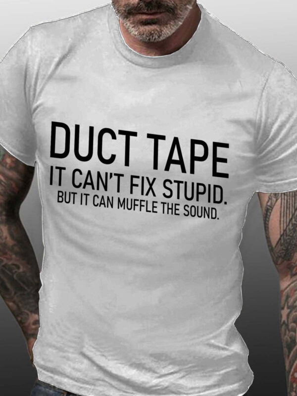Duct Tape It Can't Fix Stupid But It Can Muffle The Sound Cotton Blends Crew Neck Short Sleeve Shirts & Tops - Image 4