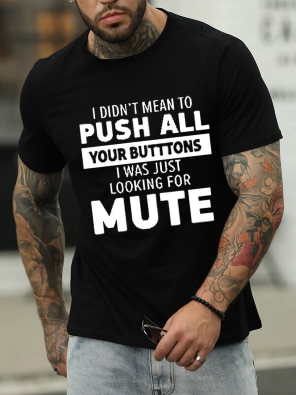 I Didn't Mean To Push All Your Buttons Men's Shirts & Tops