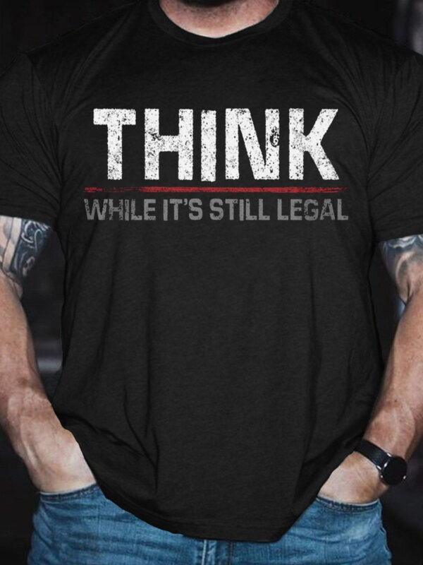 Think While It's Still Legal Men's Shirts & Tops