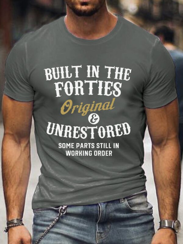Built In The 40s Original Unrestored T-shirt Vintage 40th Birthday Tee - Image 4