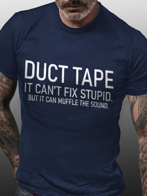 Duct Tape It Can't Fix Stupid But It Can Muffle The Sound Cotton Blends Crew Neck Short Sleeve Shirts & Tops - Image 2