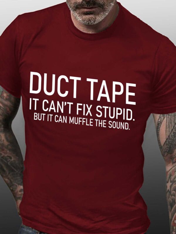Duct Tape It Can't Fix Stupid But It Can Muffle The Sound Cotton Blends Crew Neck Short Sleeve Shirts & Tops - Image 6