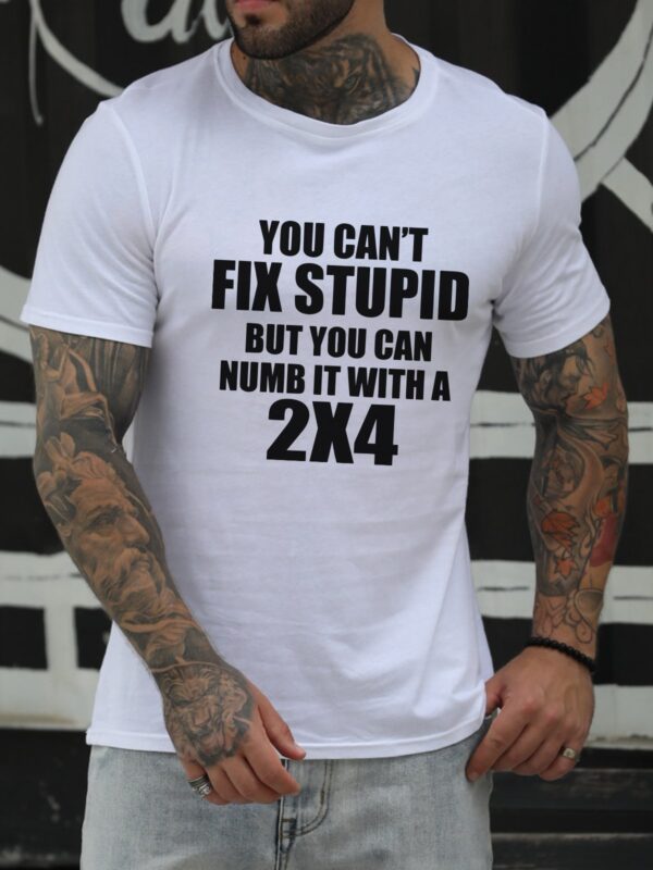 You Can't Fix Stupid Crew Neck Casual Letter Cotton Blends Shirts & Tops - Image 3